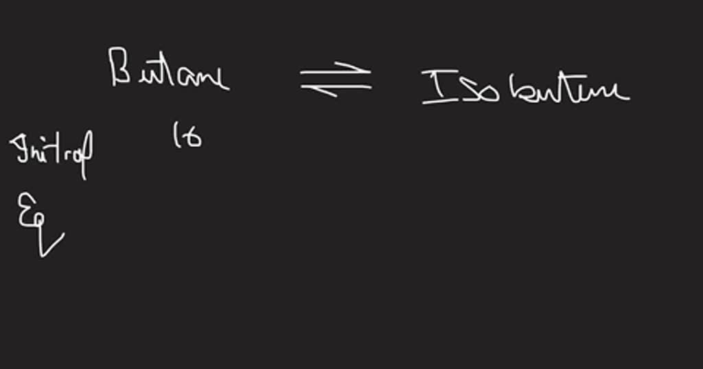 SOLVED: 25) For the isomerization reaction: butane isobutane are 5.0 ...