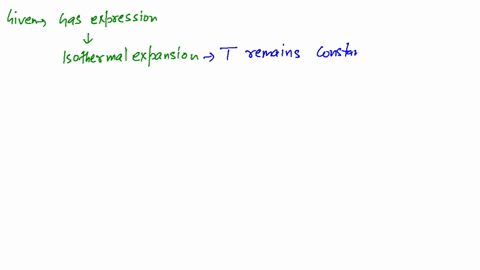 which-among-the-following-gives-the-expression-for-the-reversible-isothermal-expansion-of-an-ideal-g