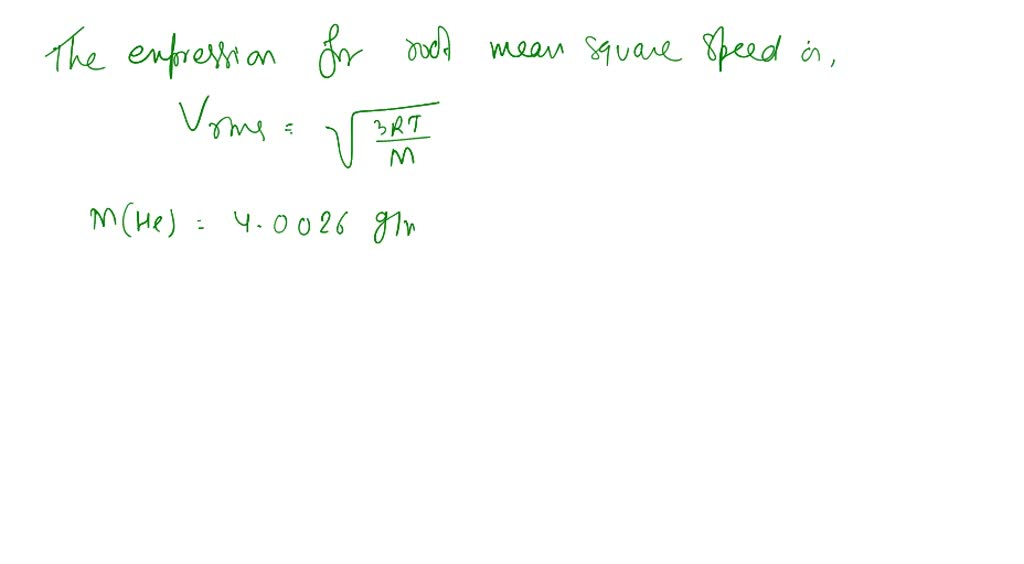 ⏩SOLVED:Calculate the rms speed of helium atoms at 1200 K. See… | Numerade