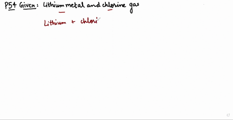 write-a-balanced-chemical-equation-for-the-reaction-between-lithium-metal-and-chlorine-gas