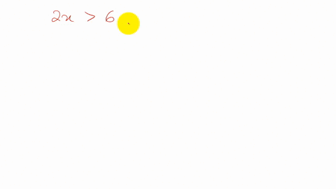 fill-in-the-blank-with-the-correct-inequality-symbol-if-2-x6-then-x-_____-3