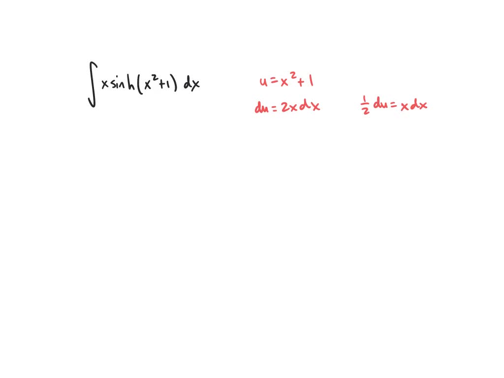 ⏩SOLVED:Calculate the integral. ∫x sinh(x^2+1) d x | Numerade