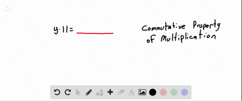 use-the-given-property-to-complete-each-statement-y-cdot-11-____-commutative-property-of-multiplicat