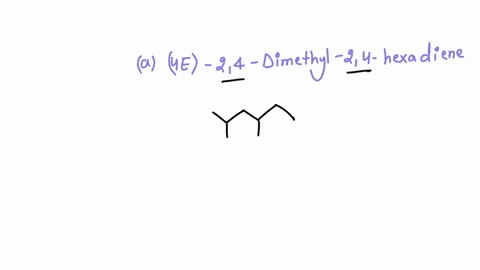 draw-structures-corresponding-to-the-following-systematic-names-a-4-e-24-dimethyl-14-hexadiene-b-c-i