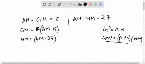 the-am-of-two-numbers-exceeds-their-gm-by-15-and-hm-by-27-find-the-numbers