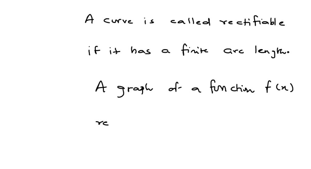 SOLVED:Rectifiable Curve Define a rectifiable curve.