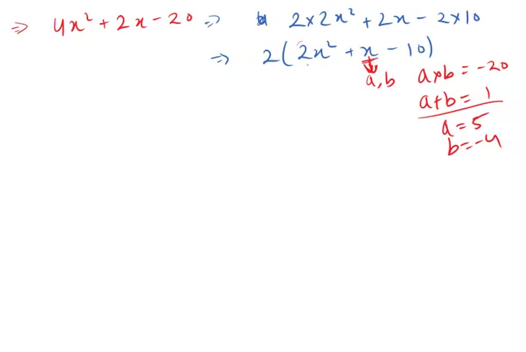 SOLVED:When a student was given the polynomial 4 x^2+2 x-20 to factor ...