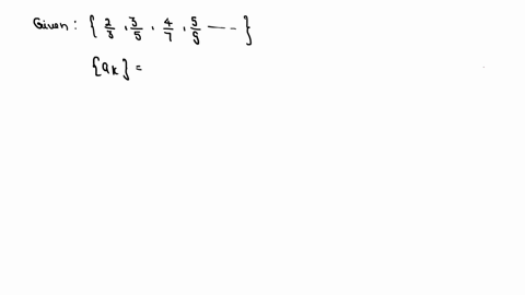 find-a-plausible-formula-for-the-general-term-of-the-given-sequence-leftfrac23-frac35-frac47-frac59-