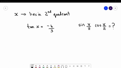 if-x-lies-in-the-2-nd-quadrant-and-tan-xfrac-43-then-sin-fracx2-cos-fracx2-a-frac25-b-frac2sqrt5-c-f