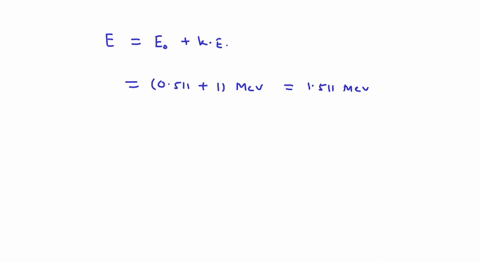 a-positron-colldes-head-on-with-an-electron-and-both-are-annihilated-each-particle-had-a-kinetic-ene