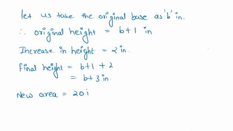 the-height-of-a-triangle-is-1-in-more-than-the-base-if-the-height-is-increased-by-2-in-while-the-bas