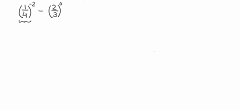simplify-the-expression-leftfrac14right-2-leftfrac23right0