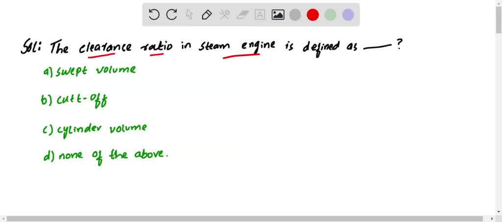 SOLVED:The clearance ratio in a steam engine is defined as the ratio of ...