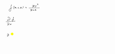 find-the-first-order-partial-derivatives-for-the-functions-fx-y-zfracx-y2xz