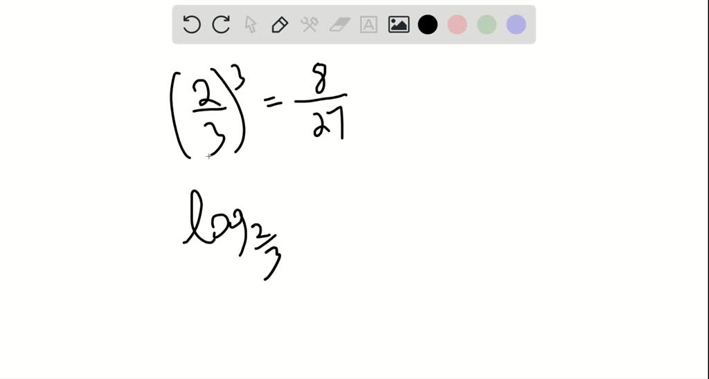 SOLVED:Rewrite in equivalent logarithmic form. ((2)/(3))^3=(8)/(27)