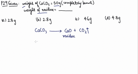 50-mathrmg-of-calcium-carbonate-was-completely-burnt-in-air-what-is-the-weight-in-grams-of-the-resid