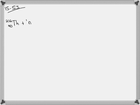 write-nuclear-equations-showing-how-thorium-232-is-converted-to-fissionable-uranium-233