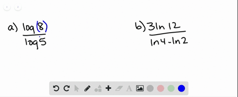 a-find-fraclog-8log-5-round-to-four-decimal-places-b-find-frac3-ln-12ln-4-ln-2-round-to-four-decimal
