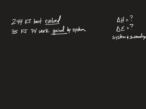 assume-that-a-particular-reaction-evolves-244-mathrmkj-of-heat-and-that-35-mathrmkj-of-p-v-work-is-g