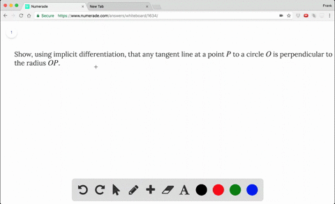 show-using-implicit-differentiation-that-any-tangent-line-at-a-point-p-to-a-circle-o-is-perpendicula