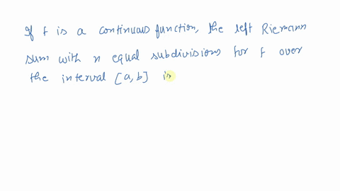 if-f-is-a-decreasing-function-of-x-then-the-left-riemann-sum-________-increasesdecreasesstays-the-sa