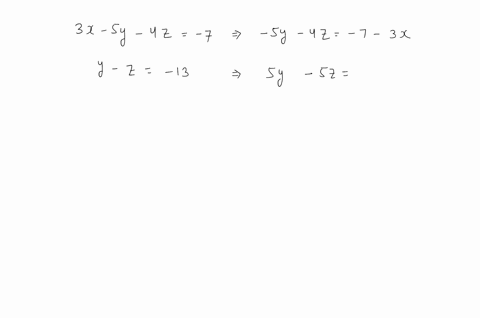 solve-each-system-in-terms-of-the-arbitrary-variable-x-beginaligned-3-x-5-y-4-z-7-y-z-13-endaligne-2
