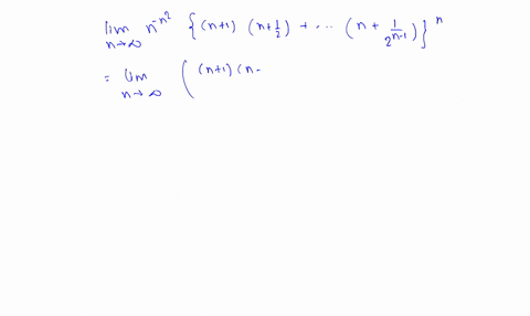 find-lim-_n-rightarrow-infty-n-n2leftn1leftnfrac12rightleftnfrac122right-cdotsleftnfrac12n-1rightrig