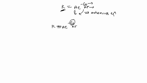 the-equation-for-the-rate-constant-is-kmathrmaemathrmeakt-mathrma-chemical-reaction-will-proceed-mor