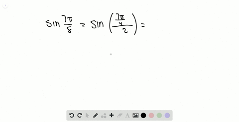 find-the-exact-value-of-each-expression-by-using-the-half-angle-formulas-sin-frac7-pi8
