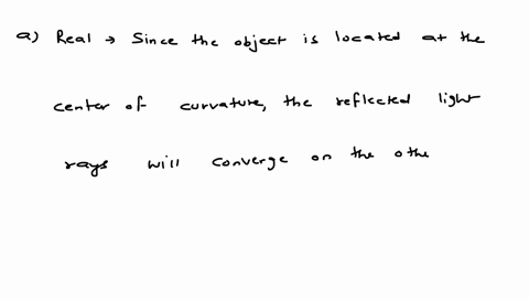 an-object-is-at-the-center-of-curvature-of-a-concave-mirror-a-is-the-resulting-image-real-or-virtual