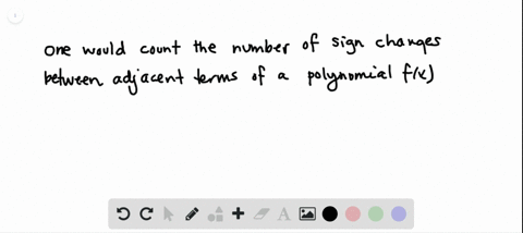 describe-how-to-use-descartess-rule-of-signs-to-determine-the-possible-number-of-positive-real-zeros