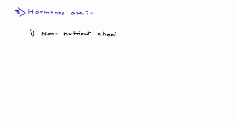hormones-are-a-non-nutrient-chemicals-b-intercellular-messengers-c-produced-in-traces-d-all-of-these