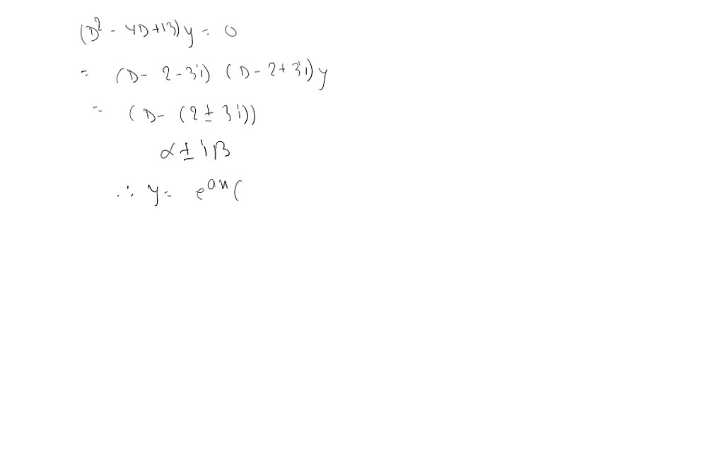 Solved Solve The Following Differential Equations D 2 4 D 13 Y 0