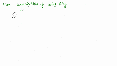 what-characteristics-of-living-things-are-necessary-characteristics-possessed-by-all-living-things-a