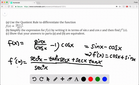 a-use-the-quotient-rule-to-differentiate-the-function-fx-frac-tan-x-1sec-x-b-simplify-the-expression