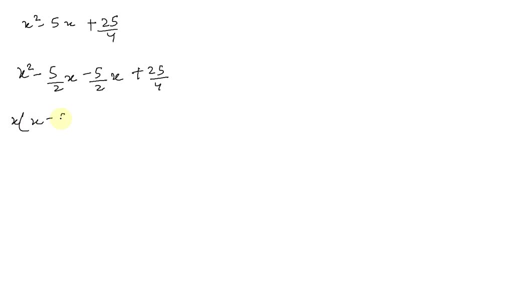 SOLVED Factor X 2 5 X 25 4 