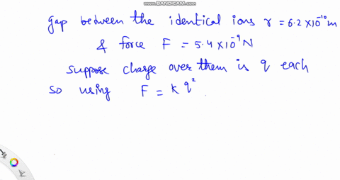 calculate-when-two-identical-ions-are-separated-by-a-distance-of-62-times-10-10-mathrmm-the-electros