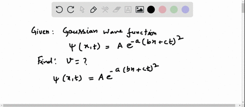 a-gaussian-wave-has-the-form-psix-ta-e-ab-xc-t2-use-the-fact-that-psix-tfx-mp-v-t-to-determine-its-s