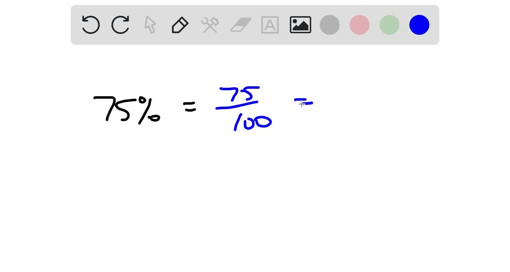 Solved:use The Definition Of Percent To Convert To Fractions. 75 %