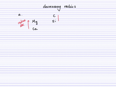 list-the-following-species-in-order-of-decreasing-radius-a-mathrmc-mathrmmg-mathrmca-mathrmsi-b-math