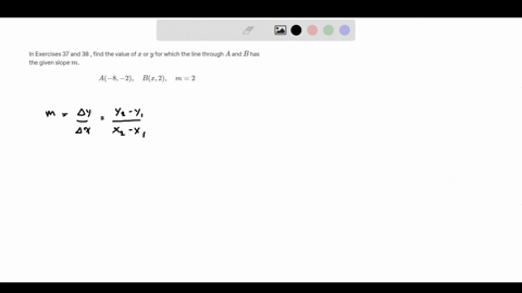 in-exercises-37-and-38-find-the-value-of-x-or-y-for-which-the-line-through-a-and-b-has-the-given-s-2