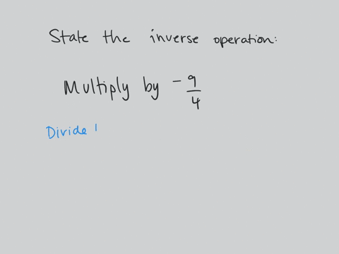 state-the-inverse-operation-text-multiply-by-frac94