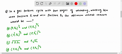 in-a-gas-turbine-cycle-with-two-stages-of-reheating-working-between-maximum-pressure-p_1-and-minimum