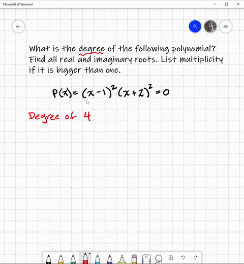 state-the-degree-of-each-polynomial-equation-find-all-of-the-real-and-imaginary-roots-to-each-equa-7
