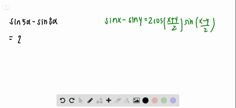use-the-sum-to-product-identities-to-rewrite-each-expression-sin-5-alpha-sin-8-alpha