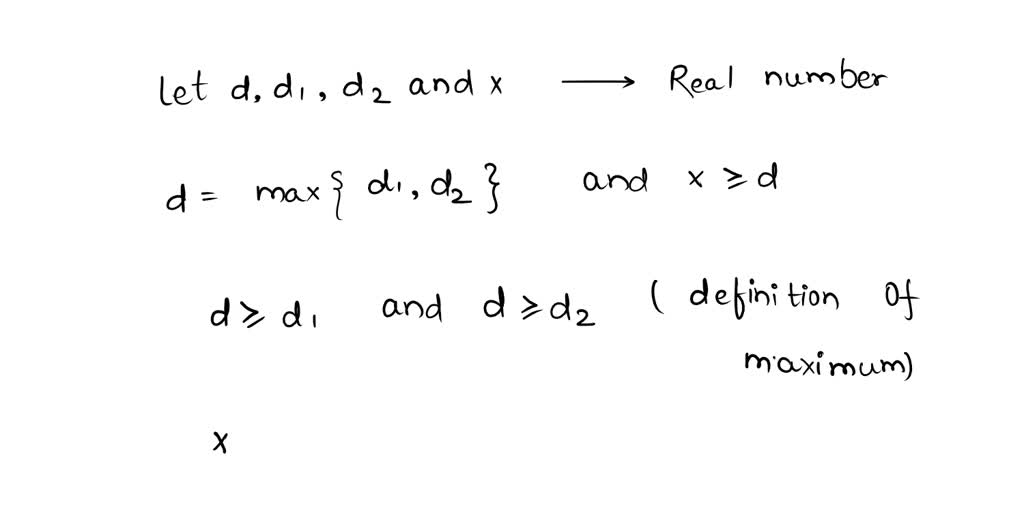 SOLVED:If A And B Are Real Numbers, We Define Max{a, B} To Be The ...