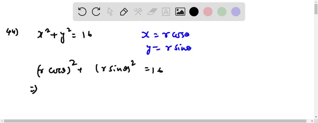 Solved In Exercises 43 60 Convert The Rectangular Equation To Polar Form Assume A 0 X 2 Y 2 16