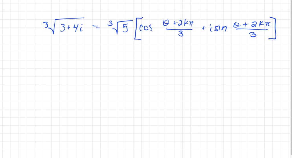 Find and graph all roots in the complex plane. √(3+4 l) | Numerade