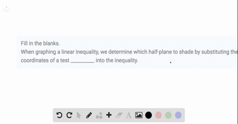 fill-in-the-blanks-when-graphing-a-linear-inequality-we-determine-which-half-plane-to-shade-by-subst