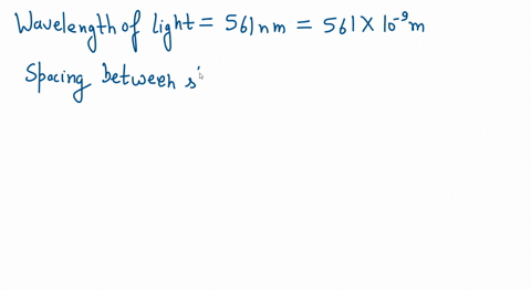 light-whose-wavelength-is-561-mathrmnm-passes-through-two-slits-in-a-screen-if-the-separation-betwee